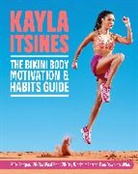 Kayla Itsines, Itsines Kayla - The Bikini Body Motivation and Habits Guide