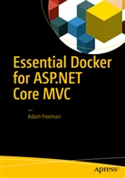 Adam Freeman - Essential Docker for ASP.NET Core MVC