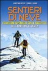 Daniele Parodi, Christian Roccati - Sentieri di neve. Escursioni imperdibili con le racchette dalle Marittime all'Ossola
