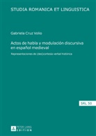 Maria Gabriela Cruz Volio - Actos de habla y modulación discursiva en español medieval