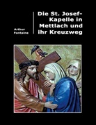 Arthur Fontaine - Die St. Josef-Kapelle in Mettlach und ihr Kreuzweg