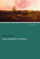 Selma Lagerlöf - Anna, das Mädchen aus Dalarne