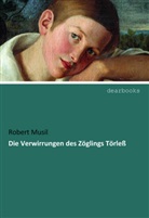 Robert Musil - Die Verwirrungen des Zöglings Törleß