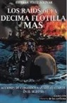 Esteban Pérez Bolívar - Los raids de la décima flotilla MAS : acciones de comandos navales italianos en el siglo XX
