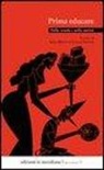 C. Bartoli, L. Monti - Prima educare. Nella scuola e nella società