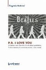 Eugenio Ambrosi - P.R. I love you. A lezione con i Beatles: le relazioni pubbliche, l'informazione, la comunicazione, i new media