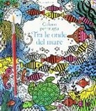 Fiona Watt, E. Herrison - Tra le onde del mare