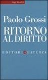Paolo Grossi - Ritorno al diritto