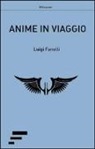 Luigi Fanelli - Anime in viaggio