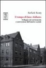 Raffaele Rauty - Il tempo di Jane Addams. Sviluppo dei settlements e costruzione dell'analisi sociale