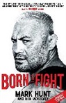 Mark Hunt, Hunt Mark - Born To Fight