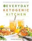 Carolyn Ketchum - The Everyday Ketogenic Kitchen