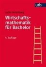 Jutta Arrenberg - Wirtschaftsmathematik für Bachelor