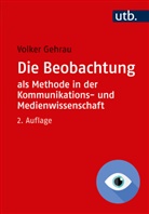 Volker Gehrau, Volker (Prof. Dr.) Gehrau - Die Beobachtung als Methode in der Kommunikations- und Medienwissenschaft