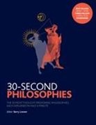 Julian Baggini, Baggini Julian, Christian Jarrett, Stephen Law, Law Stephen, Barry Loewer... - 30 Second Philosophies