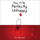 Matthew Inman, Inman Matthew, Matthew Oatmeal (COR)/ Inman, The Oatmeal - How to Be Perfectly Unhappy