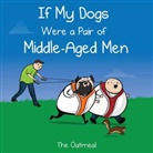 Matthew Inman, Inman Matthew, Matthew Oatmeal (COR)/ Inman, The Oatmeal - If My Dogs Were a Pair of Middle-aged Men