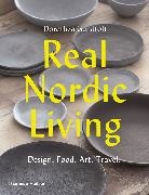 Dorothea Gundtoft, Gundtoft Dorothea - Real Nordic Living : Design, Food, Art, Travel
