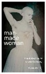 Ciara Cremin, Ciara Colin Cremin, David Castle - Man-Made Woman