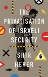 Shir Hever, Hever Shir - Privatization of Israeli Security