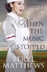 Beryl Matthews, Beryl (Author) Matthews - When the Music Stopped
