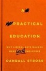Stross, Randall Stross, Randall E. Stross - Practical Education