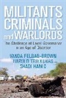 et al., Vanda Felbab-Brown, Vanda/ Hamid Felbab-brown, Felbab-Brown Vanda, Shadi Hamid, Hamid Shadi... - Militants, Criminals, and Warlords