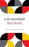 Ilse Aichinger - Bad Words