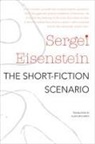 Sergei Eisenstein - The Short-Fiction Scenario