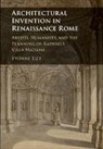 Yvonne Elet, Yvonne (Vassar College Elet - Architectural Invention in Renaissance Rome