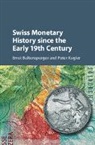 Ernst Baltensperger, Ernst (Universitat Bern Baltensperger, Ernst Kugler Baltensperger, Baltensperger Ernst, Peter Kugler, Kugler Peter - Swiss Monetary History Since the Early 19th Century