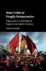 Samuel Handlin, Samuel (University of Utah) Handlin, Handlin Samuel - State Crisis in Fragile Democracies