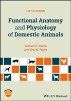 William Reece, William O Reece, William O. Reece, William O. (Iowa State University Reece, William O. Rowe Reece, Wo Reece... - Functional Anatomy and Physiology of Domestic Animals