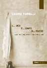 Laura Tonelli - Luce tempo spazio