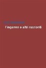 Luca Bartolomei - L'inganno e altri racconti