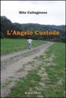 Rita Caltagirone - L'angelo custode