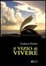 Giuliano Plodari - Il vizio di vivere
