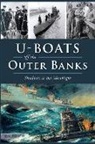 Jim Bunch, Jim W. Bunch - U-Boats Off the Outer Banks: Shadows in the Moonlight