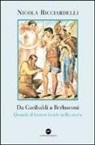 Nicola Ricciardelli - Da Garibaldi a Berlusconi. Quando il bisturi indice nella storia