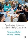 Georgina Barton, Georgina Woolley Barton, Barton Georgina, Gary Woolley, Gary Barton Woolley, Woolley Gary - Developing Literacy in the Secondary Classroom