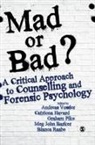Andreas Vossler, Andreas Vossler, Andreas Havard Vossler, Meg John Barker, Meg-John Barker, Catriona Havard... - Mad Or Bad: A Critical Approach to Counselling and Forensic Psycholog