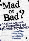Andreas Vossler, Andreas Havard Vossler, Meg John Barker, Meg-John Barker, Catriona Havard, Havard Catriona... - Mad Or Bad: A Critical Approach to Counselling and Forensic Psycholog