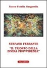Rocco Fatalia Gargarella - Stefano Ferrante. «Il trionfo della Divina Provvidenza»