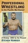 Steven Verrier - Professional Wrestling in the Pacific Northwest