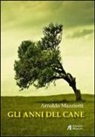 Arnaldo Mazziotti - Gli anni del cane