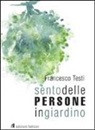 Francesco Testi - Sento delle persone in giardino