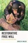 Bruce N. Waller - Restorative Free Will