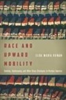 Elda Maraia Romaan, Elda Maria Roman, Elda María Román - Race and Upward Mobility