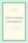 Katerina Oskarsson, Steve A Yetiv, Steve A. Yetiv, Steve A. Oskarsson Yetiv, Steve A./ Oskarsson Yetiv, Steven A. Yetiv - Challenged Hegemony