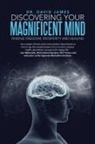 David James, Dr David James, Dr. David James - Discovering Your Magnificent Mind